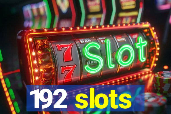 192 slots